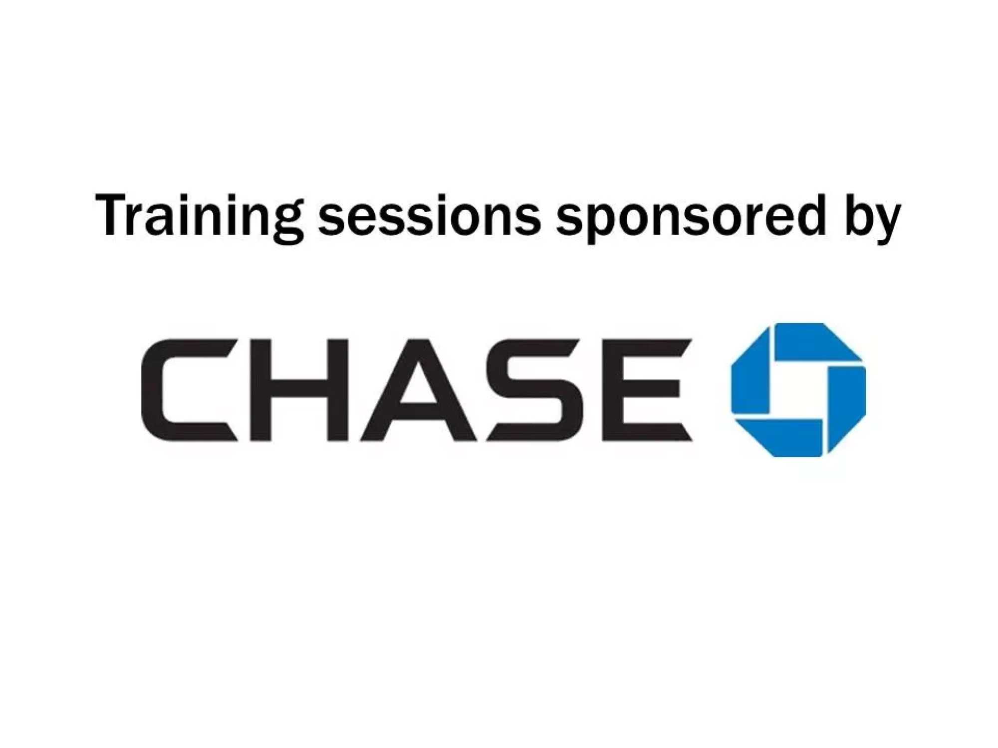 Training Sessions Sponsored by Chase